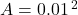 A = 0.01 \, \text{м}^2