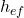 h_{ef}