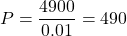 \[P = \frac{4900}{0.01} = 490 \, \text{кПа}\]